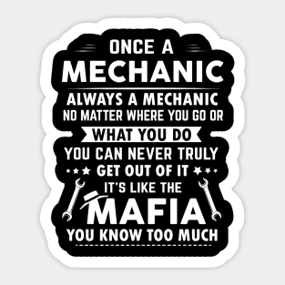 Once A Mechanic Always A Mechanic No Matter Where You Go Sticker